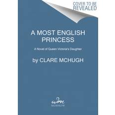 A Most English Princess: A Novel of Queen Victoria's. (2020)