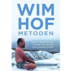 Wim hof Wim Hof-metoden: Aktiver dit potentiale og sæt dig ud. (Häftad, 2021)