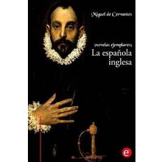 Novelas ejemplares cervantes La española inglesa: (Novelas ejemplares) (Hæftet, 2016)