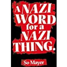 A Nazi Word For A Nazi Thing (Häftad, 2020)