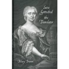 Translator Luise Gottsched the Translator (Indbundet, 2012)