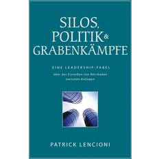 Silos, Politik & Grabenkampfe: Eine Leadership-Fabel... (Indbundet, 2008)
