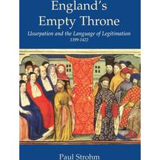 England's Empty Throne: Usurpation and the Language of. (2013)