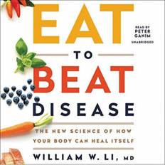 Miscellaneous Audiobooks Eat to Beat Disease: The New Science of How Your Body... (Audiobook, CD, 2019)