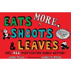 Eats MORE, Shoots & Leaves: Why, ALL Punctuation Marks.