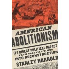 Stanley impact American Abolitionism: Its Direct Political Impact from... (Indbundet, 2019)