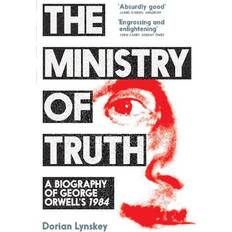 The Ministry of Truth: A Biography of George Orwell's 1984 (Heftet, 2021)