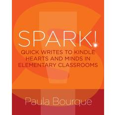 SPARK!: Quick Writes to Kindle Hearts and Minds in. (Hæftet, 2019)