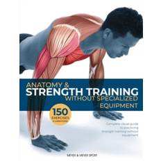Anatomy & Strength Training: Without Specialized Equipment (Häftad, 2020)