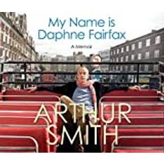 Biografier & Memoarer - Engelsk Lydbøger My Name is Daphne Fairfax: A Memoir (Lydbog, CD, 2009)