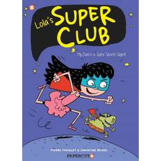 Super secret Lola's Super Club -1: My Dad is a Super Secret Agent (Inbunden, 2020)