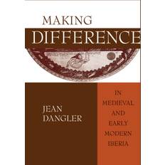 Livres Making Difference in Medieval and Early Modern Iberia (2005)