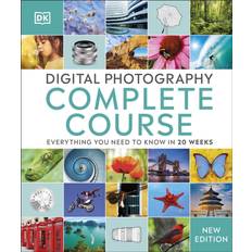 Bøger Digital Photography Complete Course: Everything You Need... (Indbundet, 2021)