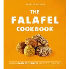 Falafel The Falafel Cookbook: Over 60 Fantastic Falafel Recipes... (Inbunden, 2021)