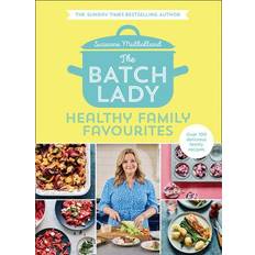 The Batch Lady: Healthy Family Favourites (Hardcover, 2021)