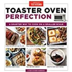 Books Toaster Oven Perfection: A Smarter Way to Cook on a. (2020)