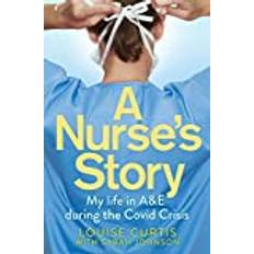 Biographies & Memoirs Books A Nurse's Story: My Life in A&E During the Covid Crisis (Paperback, 2020)