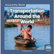 Around the world Around the World: Transportation Around the World (Hardcover, 2020)