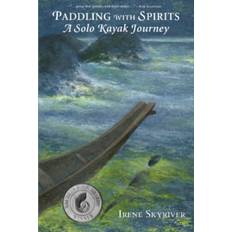 Bücher Paddling with Spirits: A Solo Kayak Journey (2017)