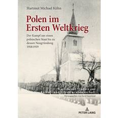 Polen Im Ersten Weltkrieg: Der Kampf Um Einen Polnischen... (Indbundet, 2018)