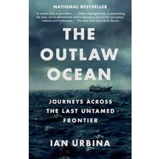 Books The The Outlaw Ocean: Journeys Across the Last Untamed.