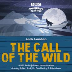 Audiobooks The Call of the Wild: A BBC Radio full-cast dramatisation (Audiobook, CD, 2019)