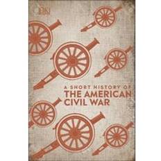 Civil war A Short History of The American Civil War (Hardcover, 2020)