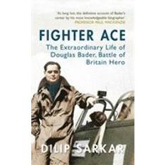 Fighter Ace: The Extraordinary Life of Douglas Bader,. (Paperback, 2014)