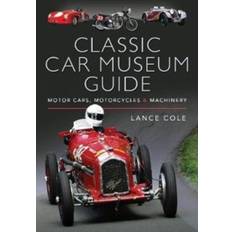 Classic Car Museum Guide: Motor Cars, Motorcycles and... (Hardcover, 2020)