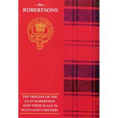 The Robertson: The Origins of the Clan Robertson and. (1997)