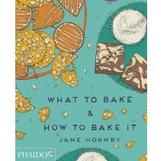 Bake it What to Bake & How to Bake It (Indbundet, 2014)