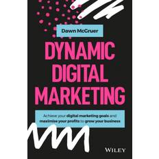Dynamic Digital Marketing: Master the World of Online... (Indbundet, 2019)