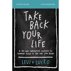 Books Take Back Your Life Study Guide: A 40-Day Interactive. (2020)