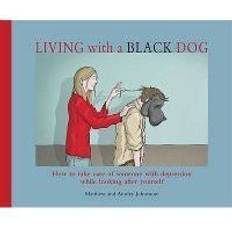 Health, Family & Lifestyle Books Living with a Black Dog (Hardcover, 2009)