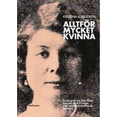 Alltför mycket kvinna: en biografi om Else Kleen och den nya kvinnan som samhällsförbättrande journalist (Inbunden)