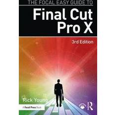 Final cut pro The Focal Easy Guide to Final Cut Pro X