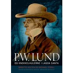 P.W. Lund og knokkelhulerne i Lagoa Santa (Indbundet, 2010)