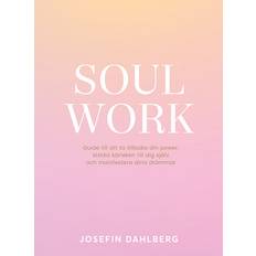 Soul work josefin dahlberg Soul Work (Inbunden, 2020)