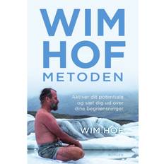 Wim hof Wim Hof-metoden: Aktiver dit potentiale og sæt dig ud over dine begrænsninger (E-bog, 2021)