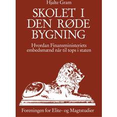 Bøger Skolet i den røde bygning: Hvordan Finansministeriets embedsmænd når til tops i staten (Indbundet, 2018)