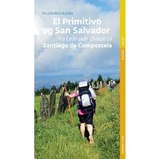 Primitivo Pilgrimsvejene til El Primitivo og San Salvador: Fra Léon over Oviedo til Santiago de Compostela (Häftad, 2018)