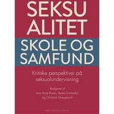 Seksualitet, skole og samfund: Kritiske perspektiver på seksualundervisning (Hæftet, 2018)