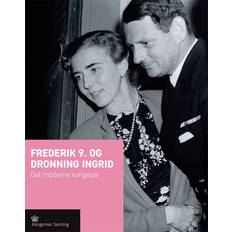 Bøger Frederik 9. og dronning Ingrid: det moderne kongepar (Indbundet, 2015)