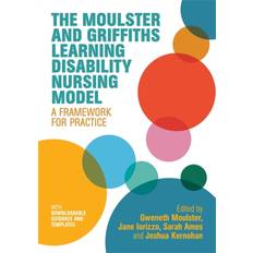 Gweneth The Moulster and Griffiths Nursing Model: A Framework for Learning Disability Nursing Practice