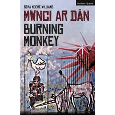 Burning Monkey: Mwnci ar Dan (Modern Plays) (Paperback, 2013)