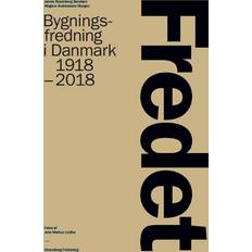 Fredet: Bygningsfredning i Danmark 1918-2018 (Indbundet, 2018)