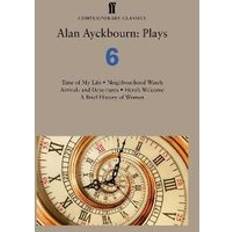 Bøker Alan Ayckbourn: Plays 6: Time of My Life; Neighbourhood Watch; Arrivals and Departures; Hero’s Welcome; A Brief History of Women