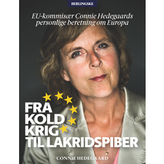 Lakridspiber Fra kold krig til lakridspiber: - EU-kommisær Connie Hedegaards personlige beretning om Europa (E-bog, 2014)