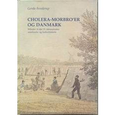 Bøger Cholera-Morbro er og Danmark: billeder til det 19. århundredes samfunds- og kulturhistorie (Indbundet, 1994)