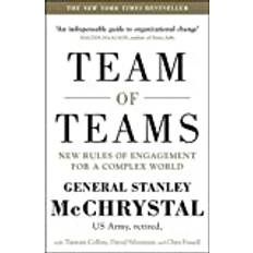 Team of teams Team of Teams: New Rules of Engagement for a Complex World
